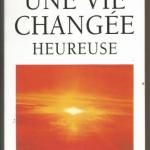 Livre : Une vie changée heureuse (Haziel)