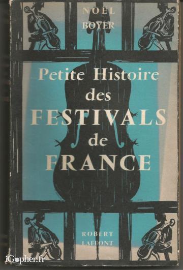 Livre : Petite histoire des festivals de France (Noël Boyer)