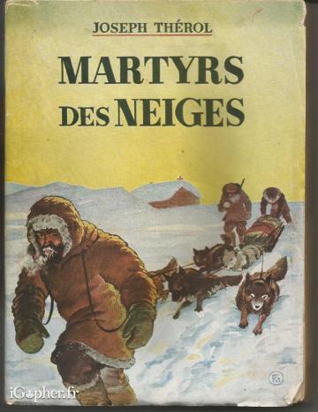 Livre : Martyrs des Neiges (Joseph Thérol)