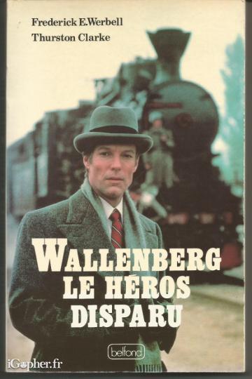 Livre : Wallenberg Le Héros Disparu (Werbell / Clarke)