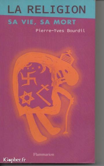 Livre "La religion, sa vie, sa mort" de Pierre Yves Bourdil