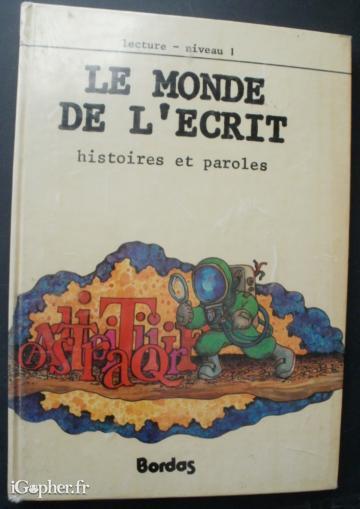 Livre : Le Monde de l'écrit (histoires et paroles)