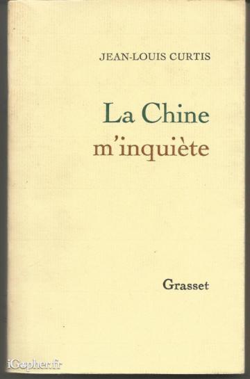 Livre : La Chine m'inquiète (Jean Louis Curtis)