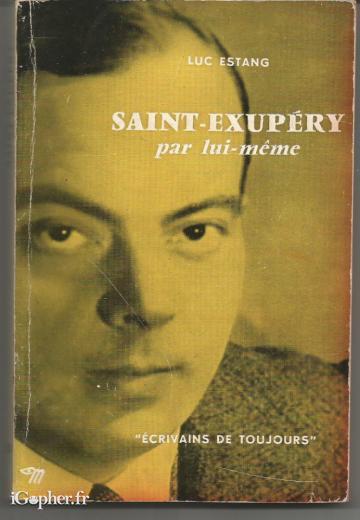 Livre : Saint-Exupéry par lui même (Luc Estang)