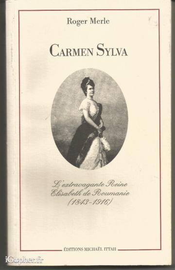 Livre : Carmen Sylva l'Extravagante Reine Elisabeth de Roumanie