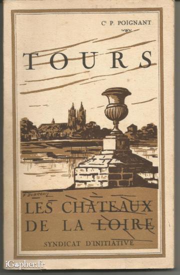 Livre : Tours - Les châteaux de la Loire (Paul Poignant)