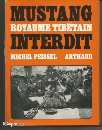 Livre : Mustang, royaume tibétain interdit (Michel Peissel)