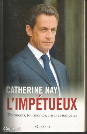 Livre : L'impétueux (Nicolas Sarkozy) (Catherine Nay)