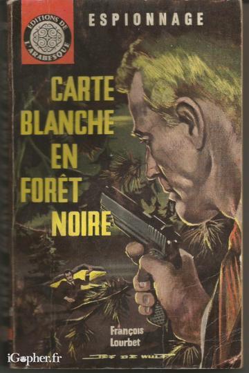 Livre : Carte blanche en forêt noire (François A. Lourbet)