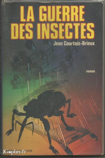 Livre : La guerre des insectes (Jean Courtois-Brieux)