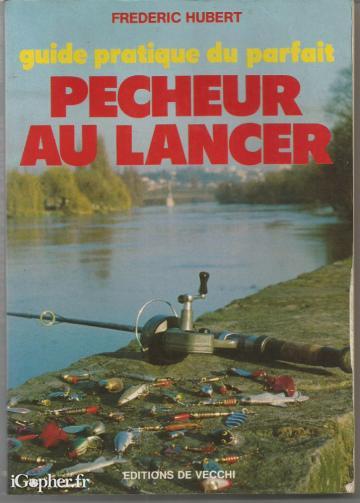 Livre : Guide pratique du parfait pêcheur au lancer