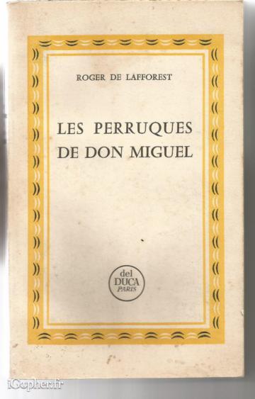 Livre : Les perruques de Don Miguel (Roger de Lafforest)