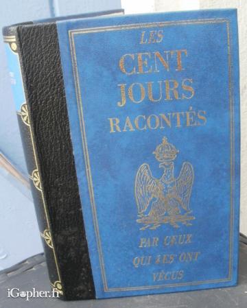 Livre : Les cent jours racontés par ceux qui les ont vécus