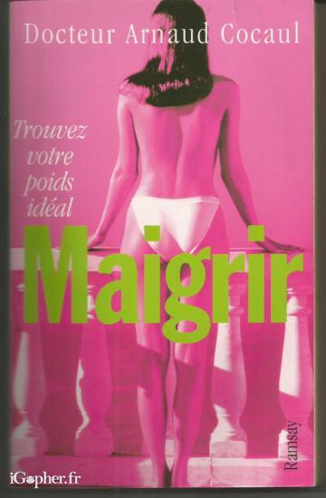 Livre : Maigrir trouvez votre poids idéal (Arnaud Cocaul)