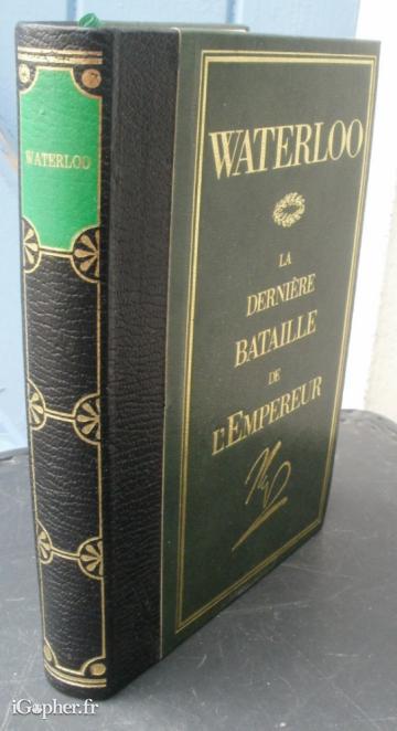 Livre : Waterloo la dernière bataille de l'Empereur