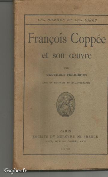 Livre : François Coppée et son oeuvre (Gauthier Ferrières)