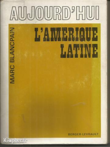 Livre : Aujourd'hui l'Amérique Latine (Marc Blancpain)
