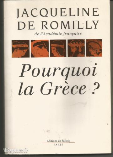 Livre : Pourquoi la Grèce (Jacqueline de Romilly)