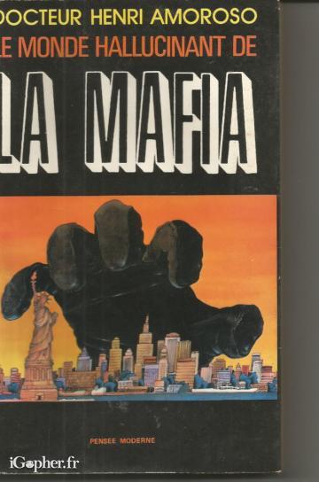 Livre : Le monde hallucinant de la Mafia (Dr Henri Amoroso)