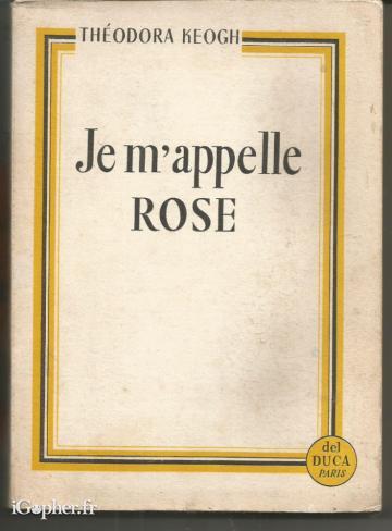 Livre : Je m'appelle Rose (Théodora Keogh)