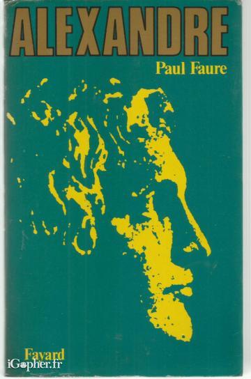 Livre : Alexandre (le Grand) (Paul Faure)